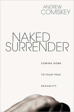 Cover of Naked Surrender by Andrew Comiskey